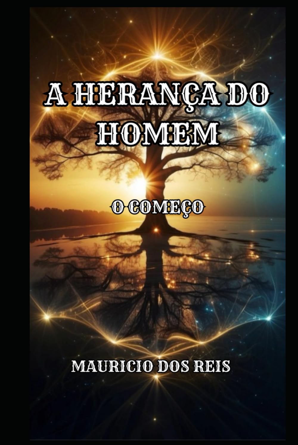 A HERANÇA DO HOMEM: O COMEÇO DE TUDO