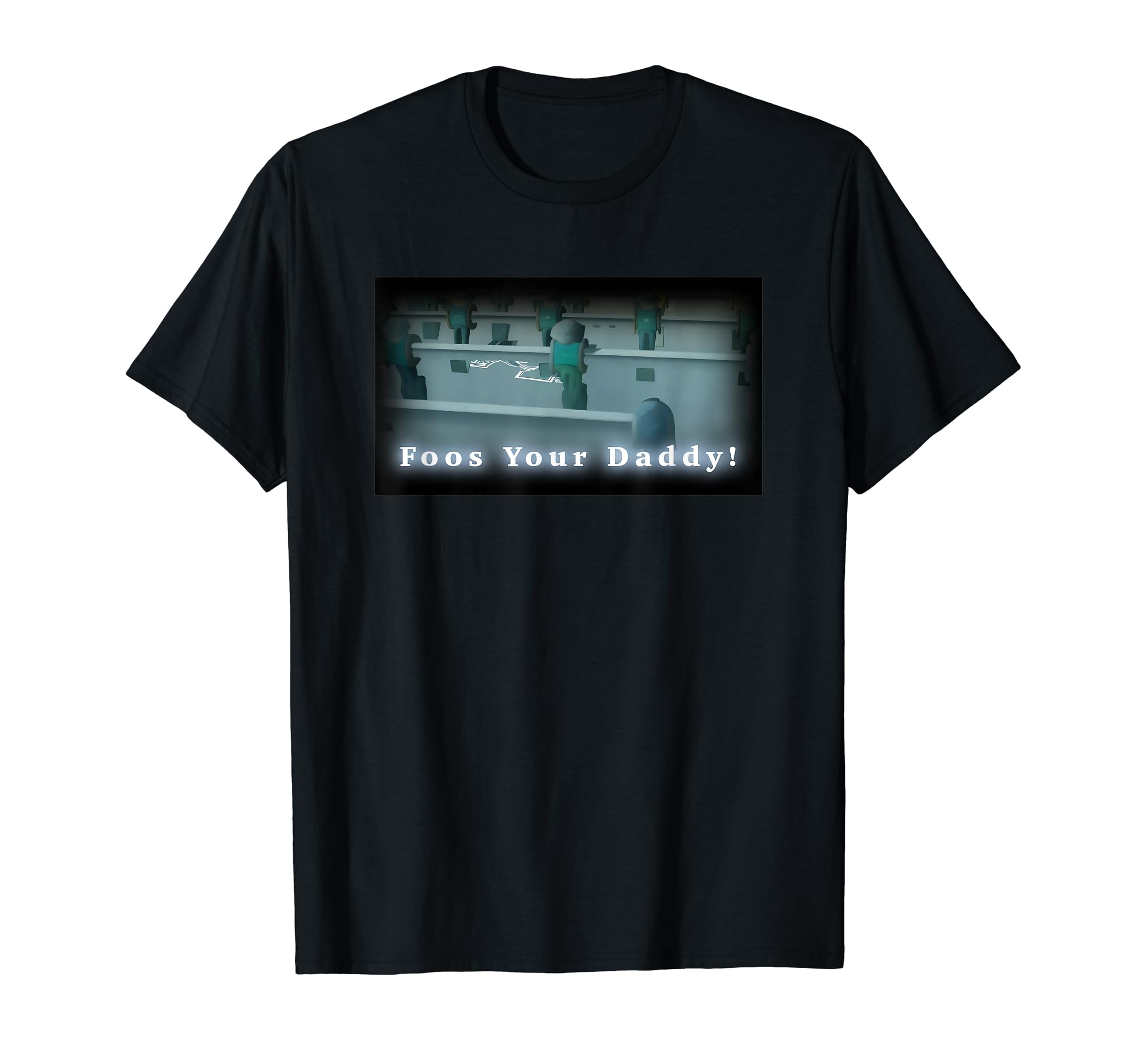 Foosball FunFoos Your Daddy B foosball players fun T-Shirt
