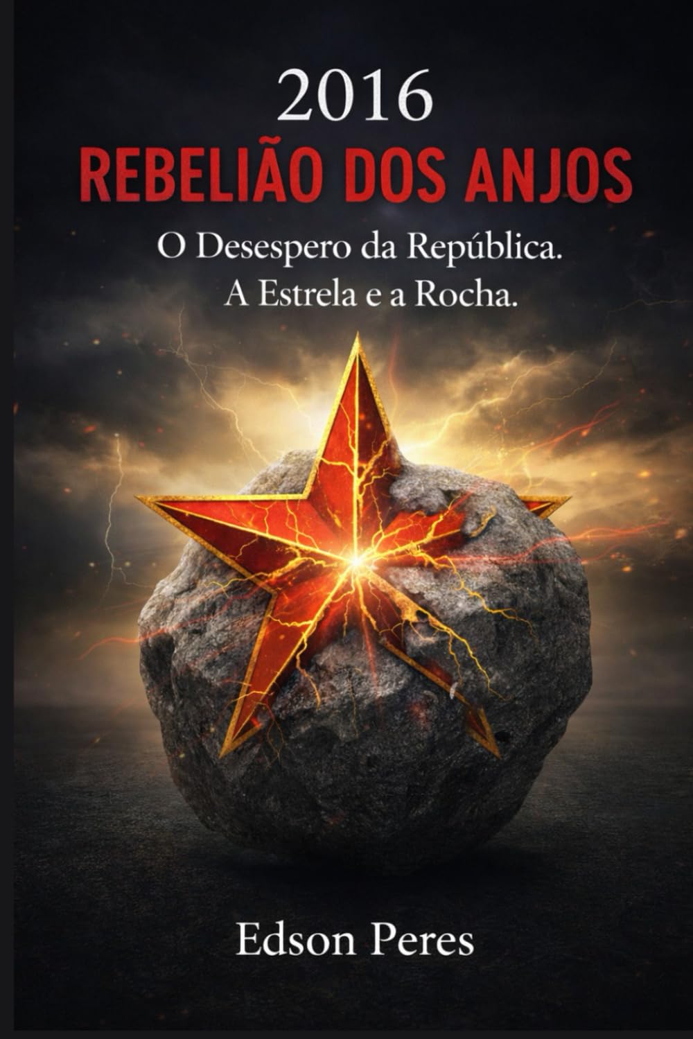 Rebelião dos Anjos: O Desespero da Republica. A Estrela e a Rocha