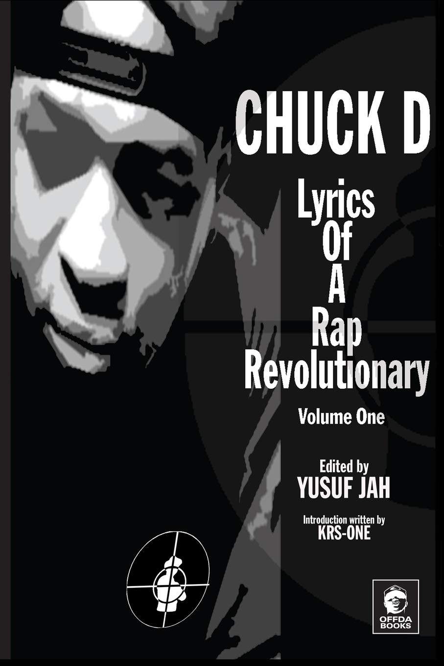 Lyrics of a Rap Revolutionary: Times, Rhymes & Mind of Chuck D: 1