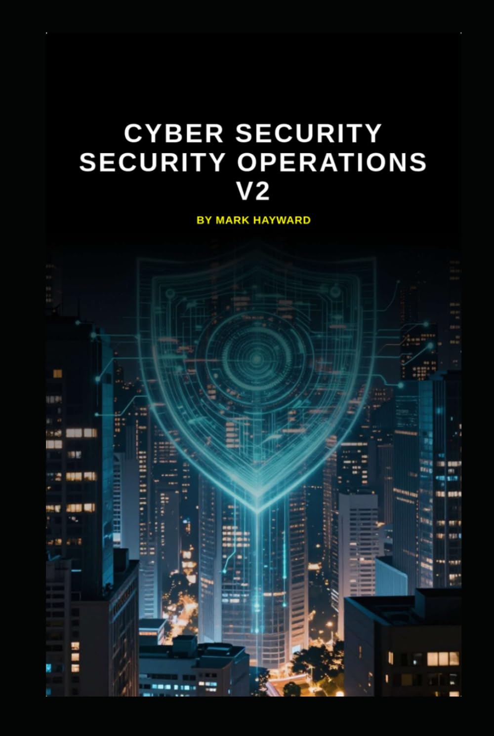 Cyber Security Security Operations v2: Updated from v1 (Series 1a)
