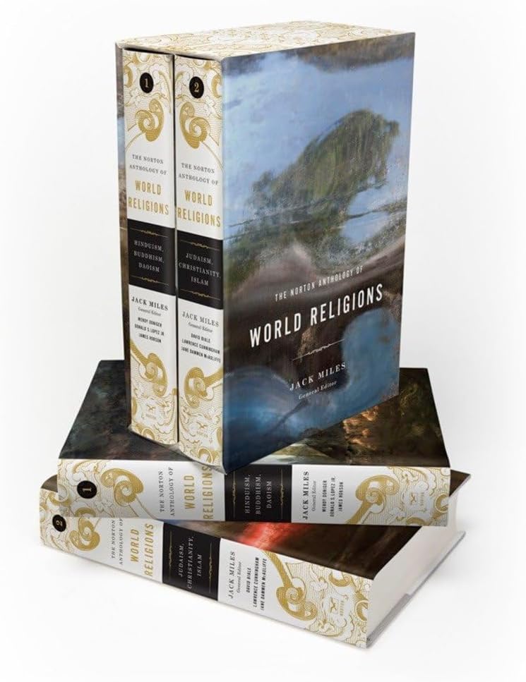 The Norton Anthology of World Religions: Volume 1: Hinduism, Buddhism, Daoism; Volume 2: Judaism, Christianity, Islam