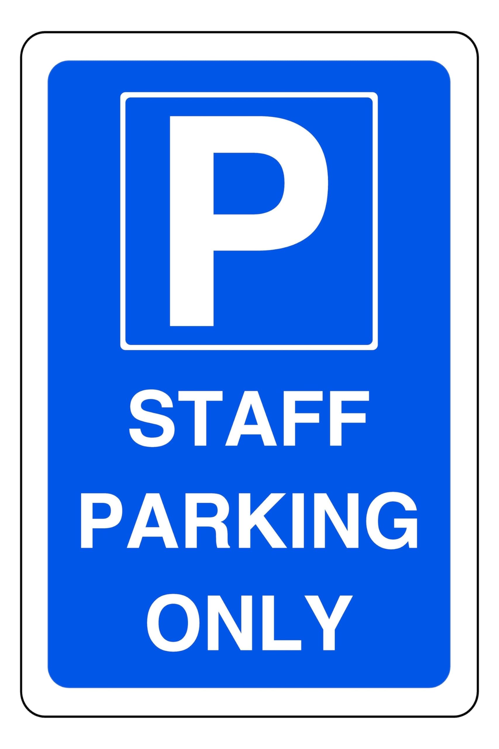 Staff Parking Only - safety sign - 1.2mm Rigid plastic for indoor/outdoor usage (600mm x 400mm) Viewing Distance within 20m.