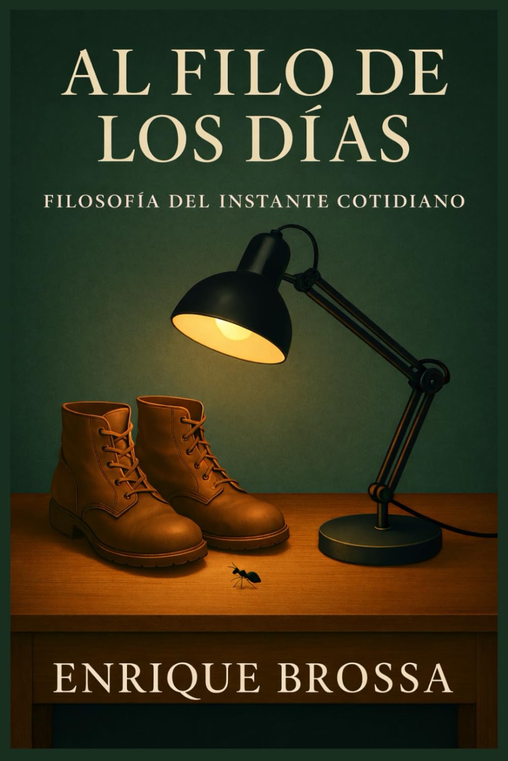 AL FILO DE LOS DÍAS. Instantes de filosofía cotidiana. Filosofía práctica, lectura introspectiva, literatura emocional, reflexión vital: Filosofía de ... revelaciones y relatos que iluminan