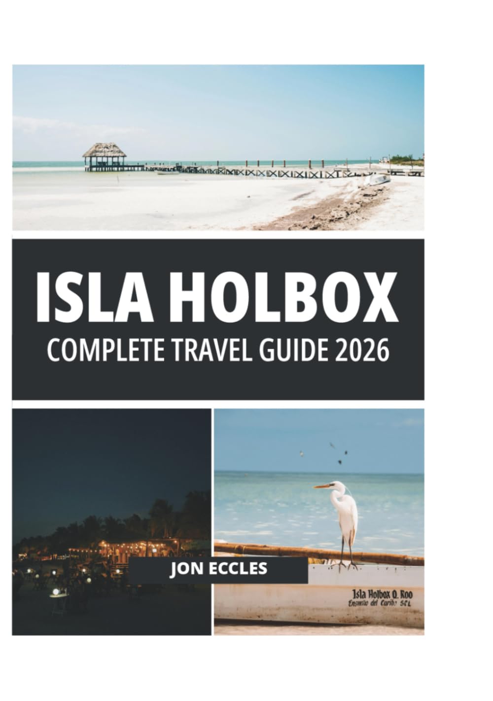 ISLA HOLBOX COMPLETE TRAVEL GUIDE 2026