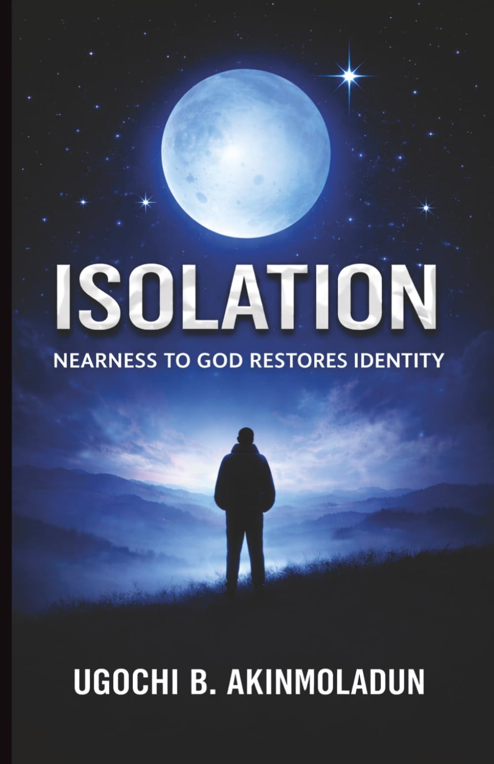 ISOLATION: Nearness To God Restores Identity