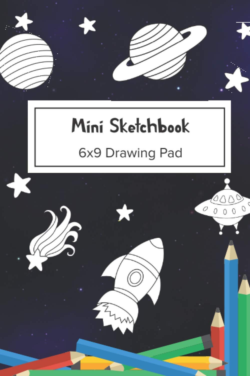 Mini Sketchbook: 6x9 Drawing Pad for Travel | Small Sketchbooks To Draw or Doodle for Kids | Blank Paper for Artists | Space Theme Cover