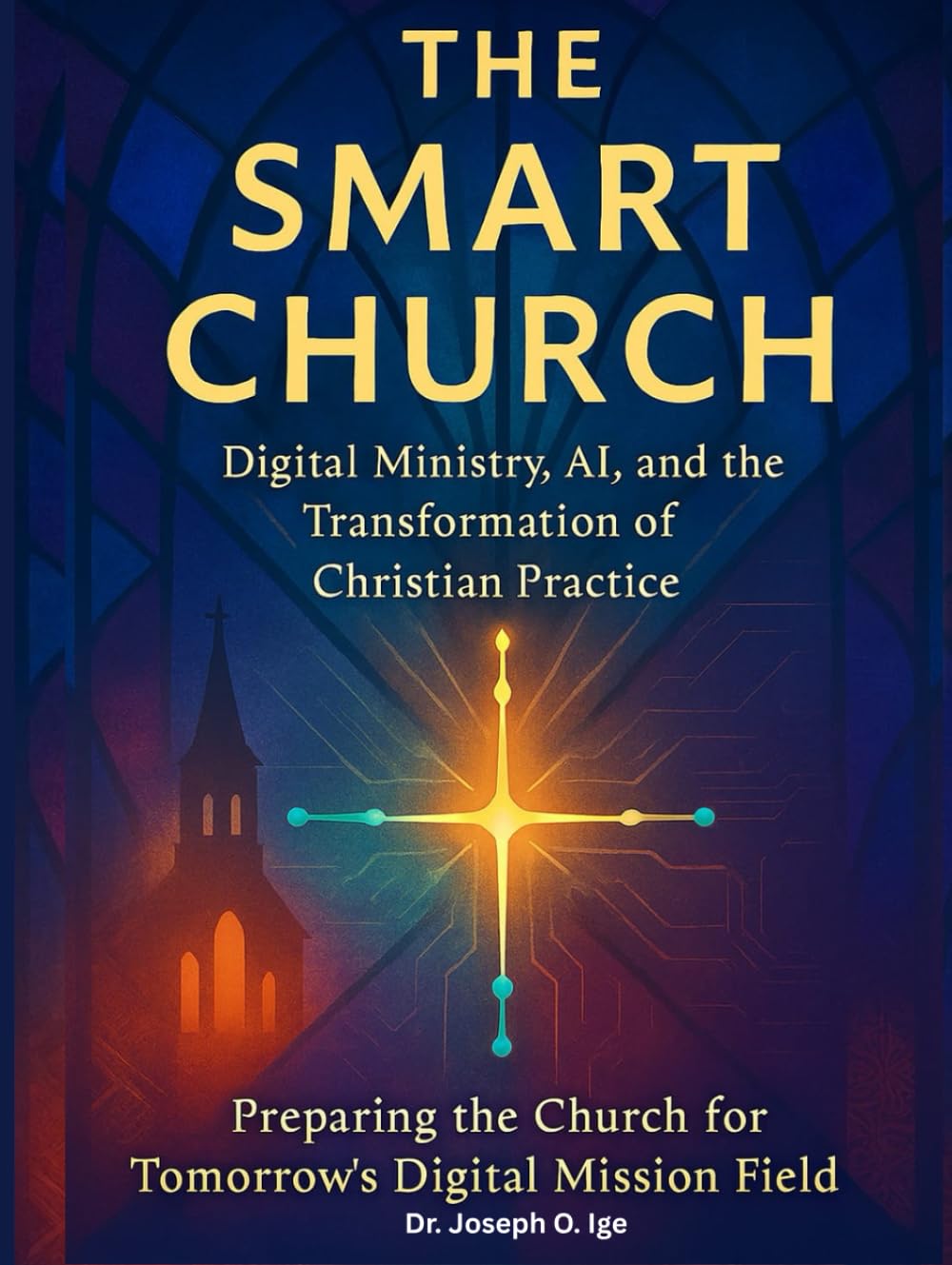 The Smart Church: Digital Ministry, AI, and the Transformation of Christian Practice