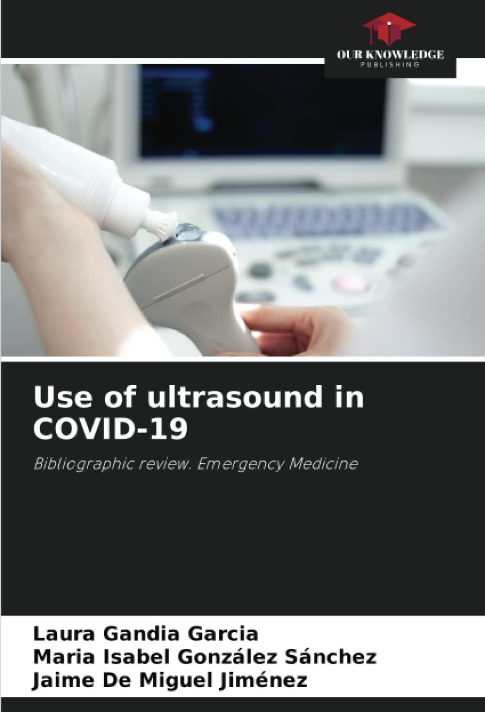 Use of ultrasound in COVID-19: Bibliographic review. Emergency Medicine
