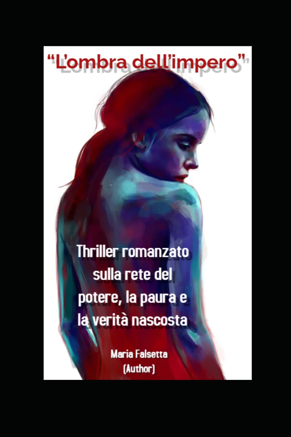 “L’ombra dell’impero”: Thriller romanzato sulla rete del potere, la paura e la verità nascosta