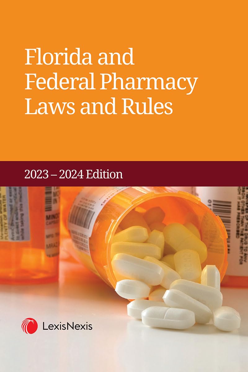 Florida and Federal Pharmacy Laws and Rules 20232024 Edition Kindle