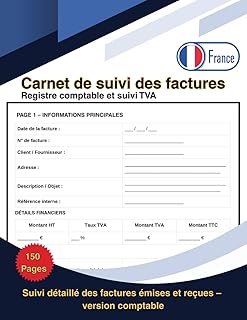 Carnet de suivi des factures: Registre comptable et suivi TVA Journal pratique pour le suivi mensuel et annuel des factures, paiements et montants ... petites entreprises, artisans et freelances.