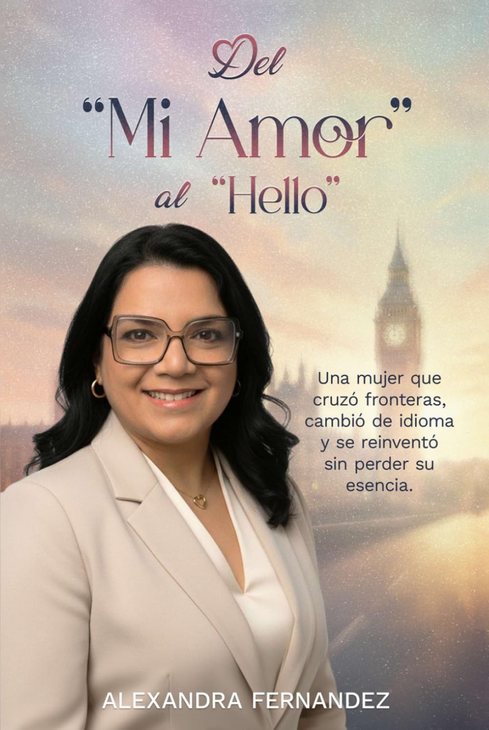 Del Mi Amor Al Hello: Una historia de amor, idioma y renacimiento lejos de casa
