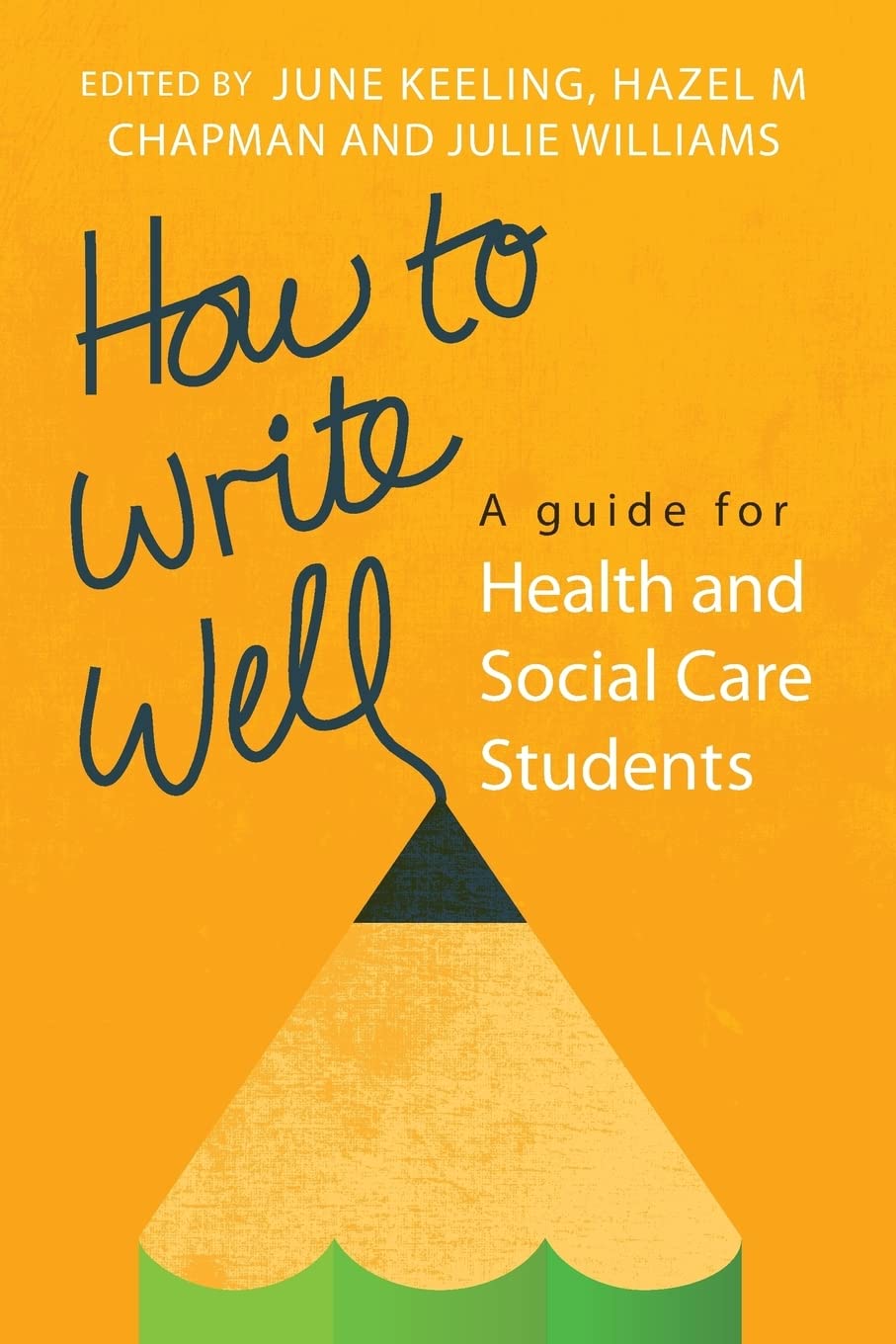 How to Write Well: A Guide For Health And Social Care Students