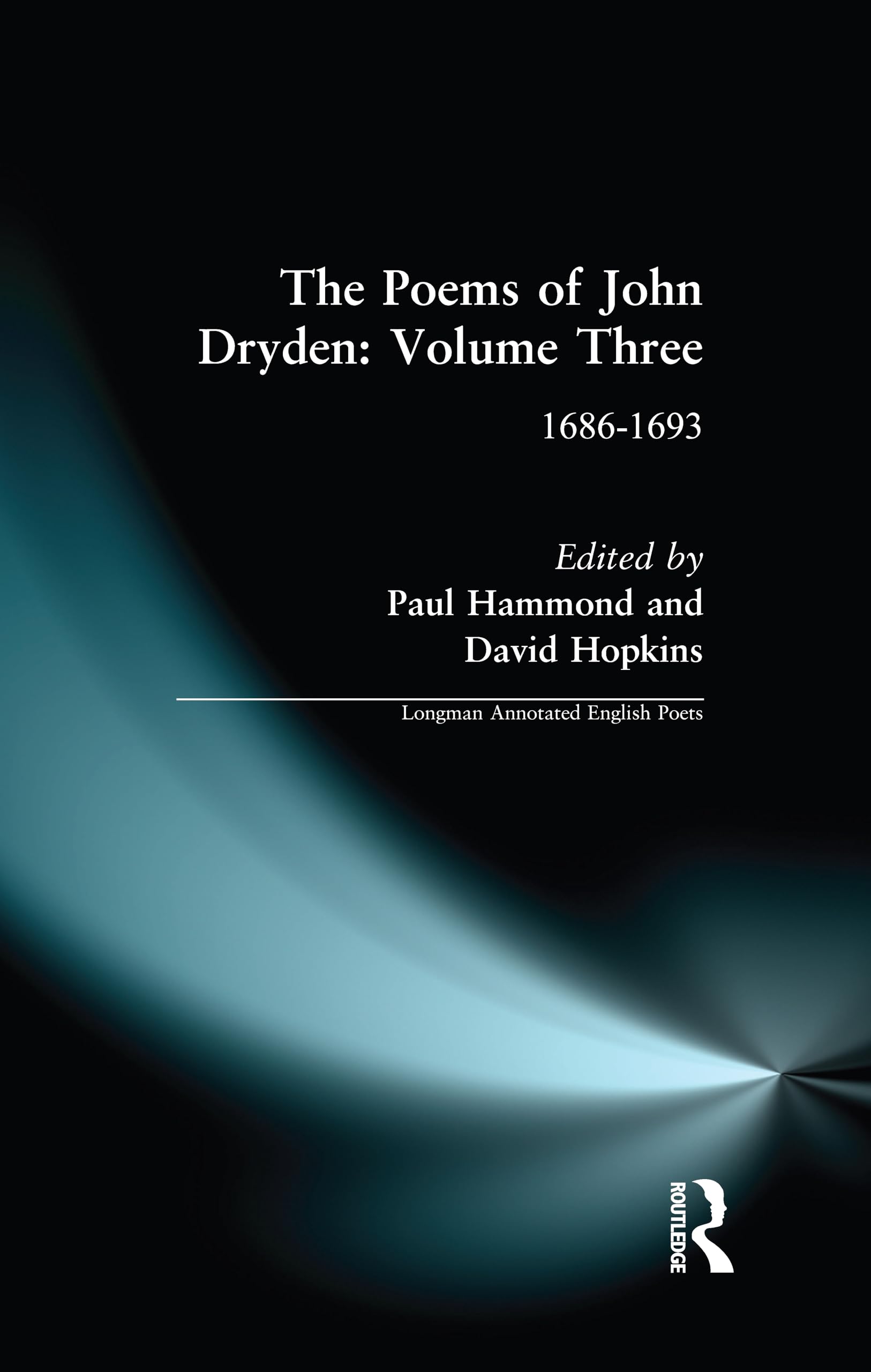 The Poems of John Dryden: Volume Three: 1686-1696 (Longman Annotated English Poets)