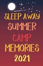 Sleep Away Summer Camp Journal Memories 2021: Lined Notebook, Camping Notebook, Kids Camp, Summer Vacation, Camping Memories Notebook, Campers gift, Summer Camp Diary, Girl, Boys