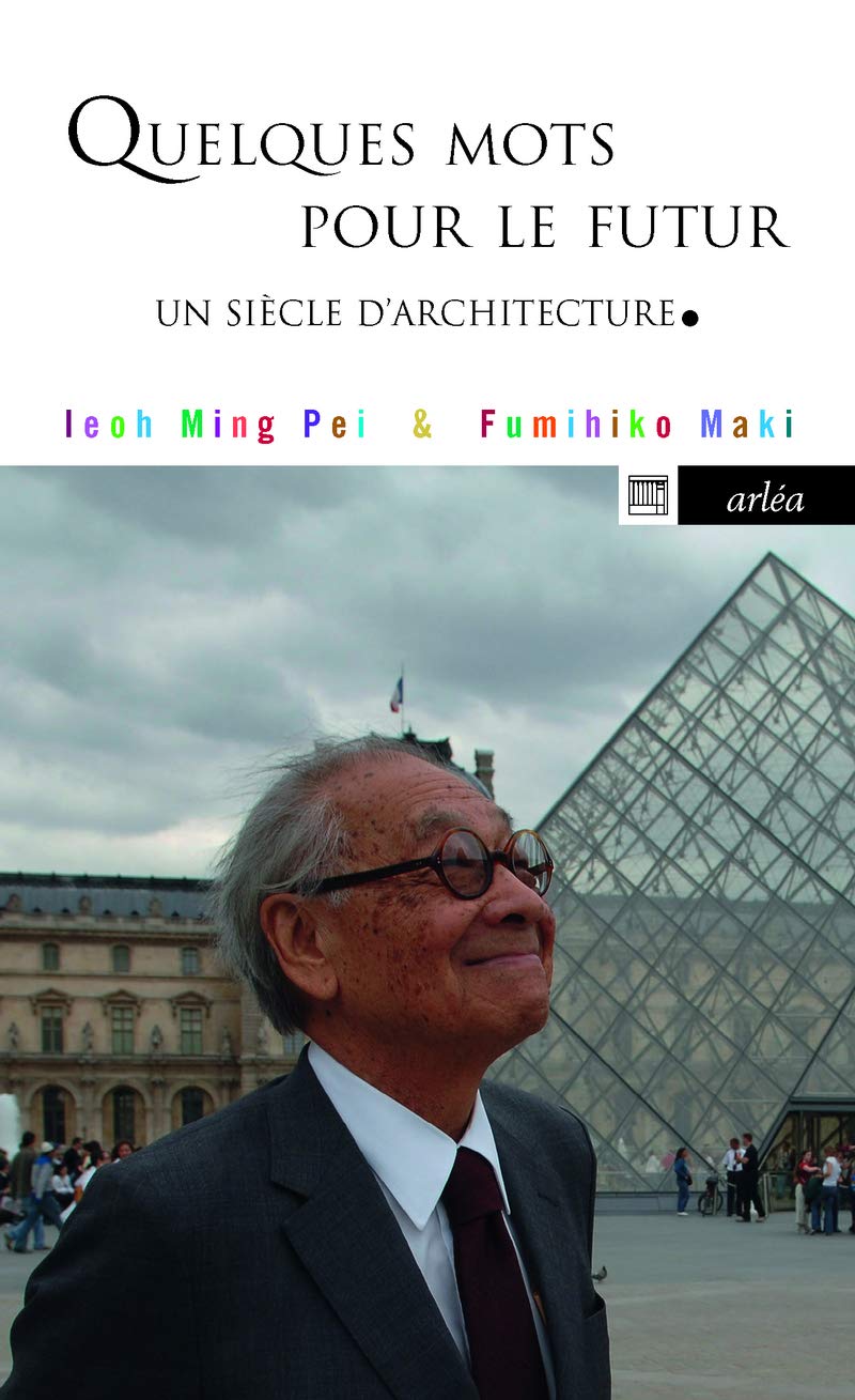 Quelques mots pour le futur - Un siècle d'architecture (Arlea-poche)