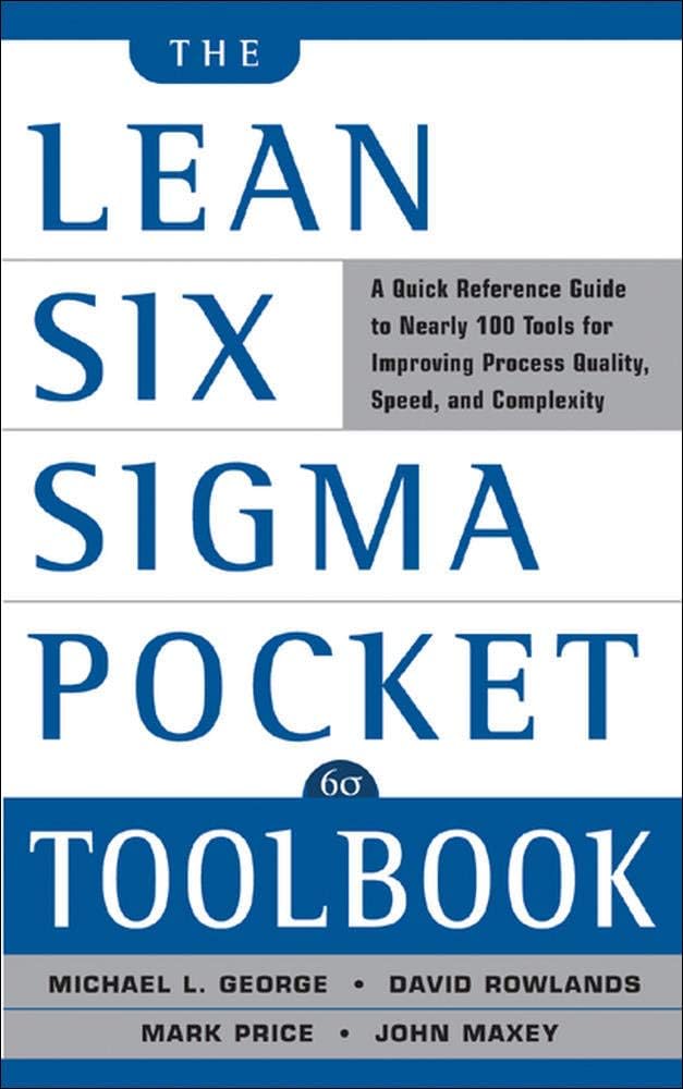 The Lean Six Sigma Pocket Toolbook: A Quick Reference Guide to Nearly 100 Tools for Improving Quality and Speed (CAREER (EXCLUDE VGM))