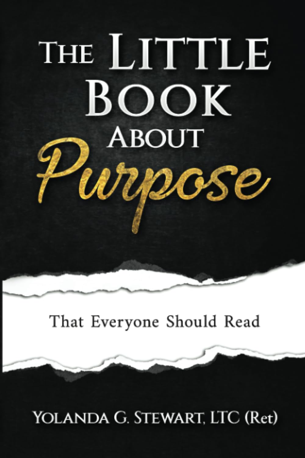 THE LITTLE BOOK ABOUT Purpose: That Everyone Should Read