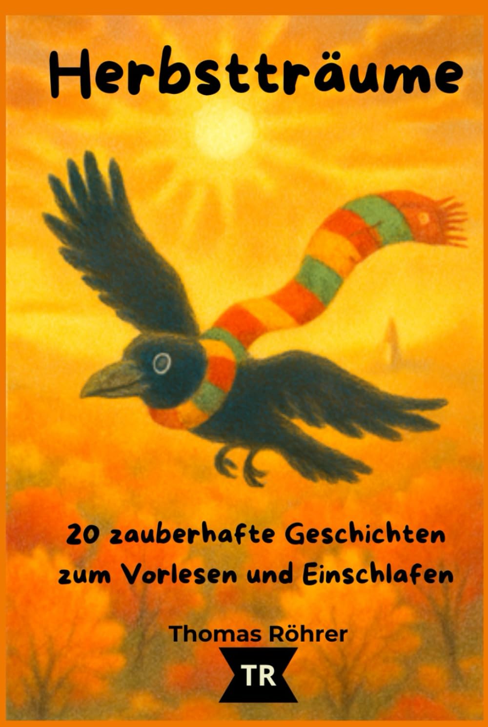 Herbstträume – Gute-Nacht-Geschichten für Kinder ab 3 Jahren: 20 liebevolle Vorlesegeschichten über Freundschaft, Natur und kleine Wunder des Herbstes | Jahreszeiten-Träume Band 1
