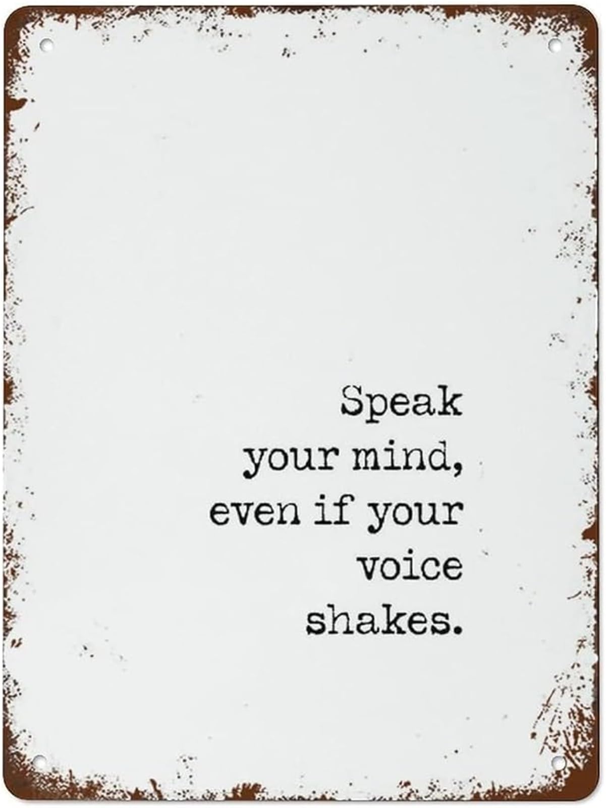 TAMDDBPJD Vintage Metal Sign Speak Your Mind Even If Your Voice Shakes Motivational Plaque Home Bar Office Dorm 8 X 12 in