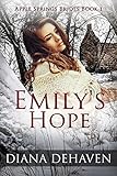 Emily's Hope: A Sweet Historical Western Romance (Apple Springs Brides Book 1) (English Edition) Emily's Hope: A Sweet Historical Western Romance (Apple Springs Brides Book 1) (English Edition)