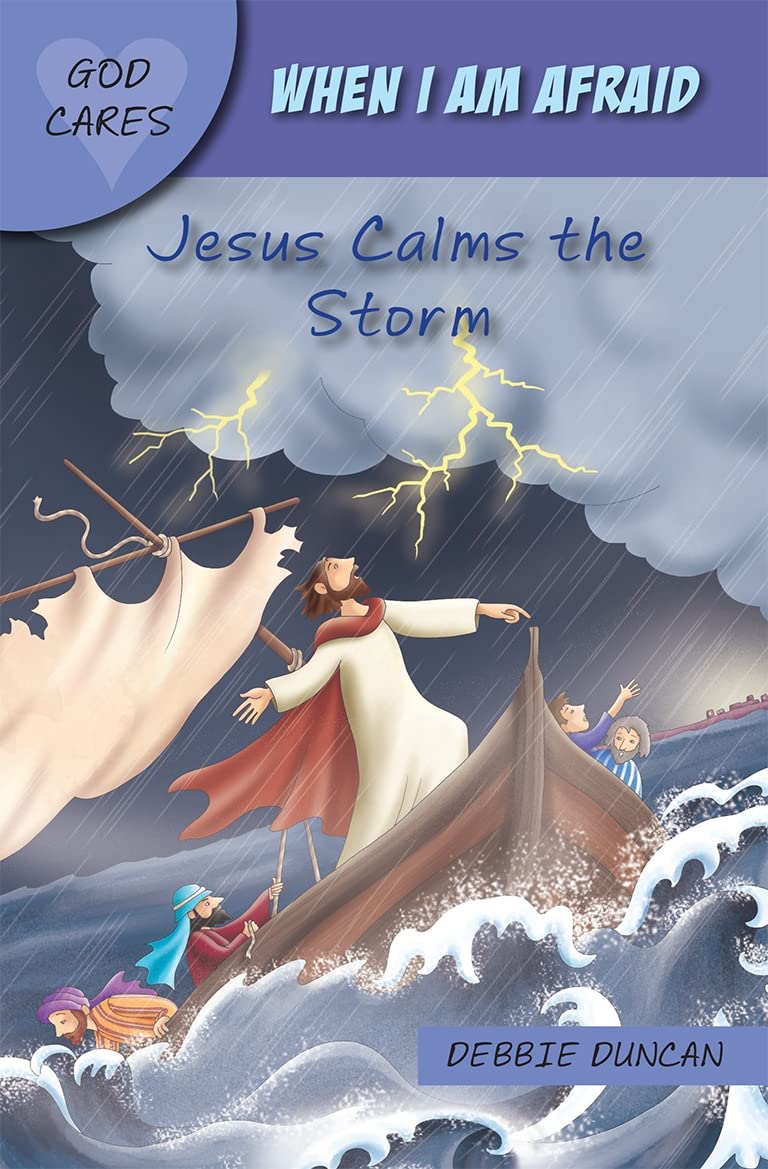 God Cares When I am afraid: Jesus Calms the Storm