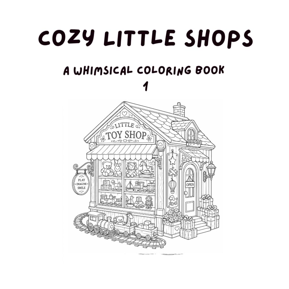Cozy Little Shops 1: A Whimsical Coloring Book (A Whimsical Coloring Book — Advanced)