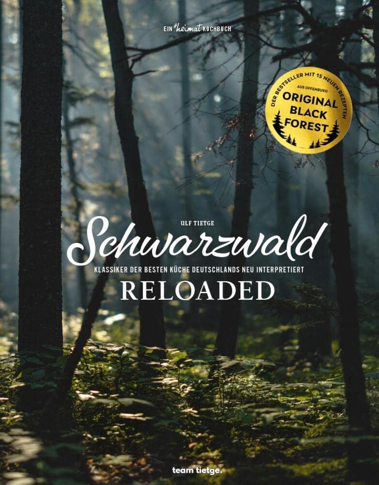 Schwarzwald Reloaded: Klassiker der besten Küche Deutschlands neu interpretiert