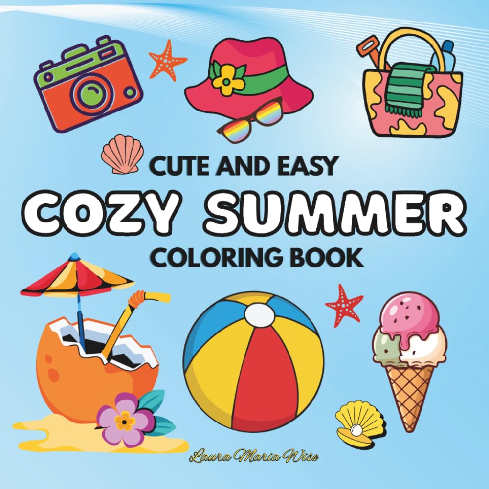 COZY SUMMER :Coloring Book for Adults and Teens: Cute and Easy Summer Designs for Relaxation