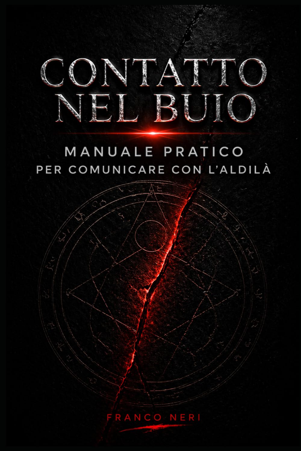 Contatto nel Buio: Manuale pratico per comunicare con l'aldilà