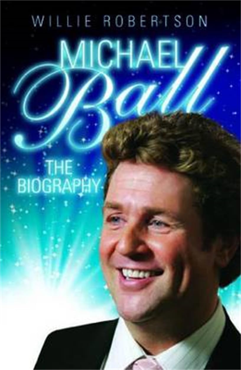Michael Ball - The Biography - Robertson