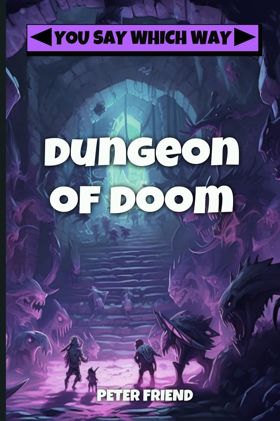 Dungeon of Doom: 1 (You Say Which Way: Dungeon of Doom)