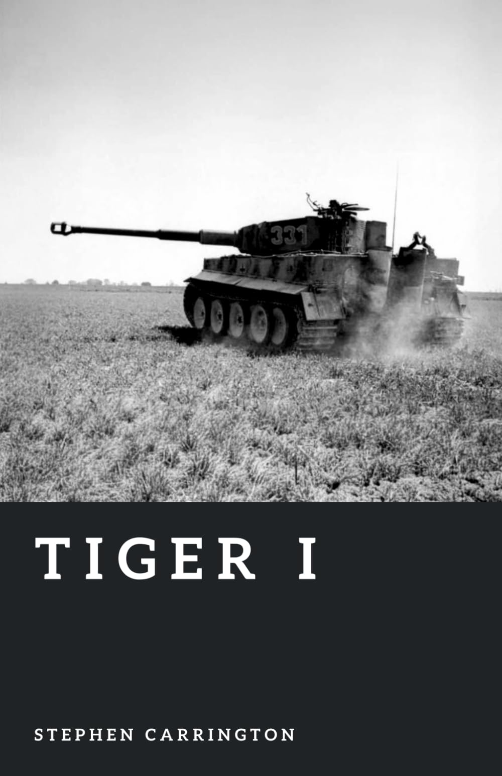 Tiger I: Germany’s Steel Behemoth (The World War II Library: Weapons)