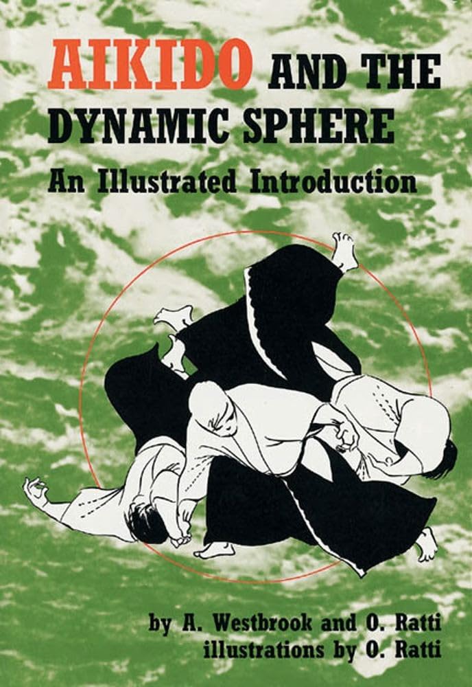 Buy Aikido and the Dynamic Sphere: An Illustrated Introduction — BookShops.in