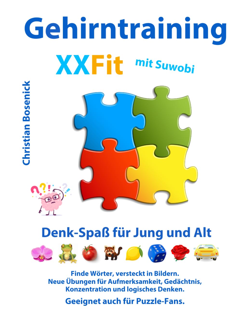 Gehirntraining XXFit mit Suwobi: Denk-Spaß für Jung und Alt - Finde Wörter, versteckt in Bildern. Neue Übungen für Aufmerksamkeit, Gedächtnis, Konzentration und logisches Denken