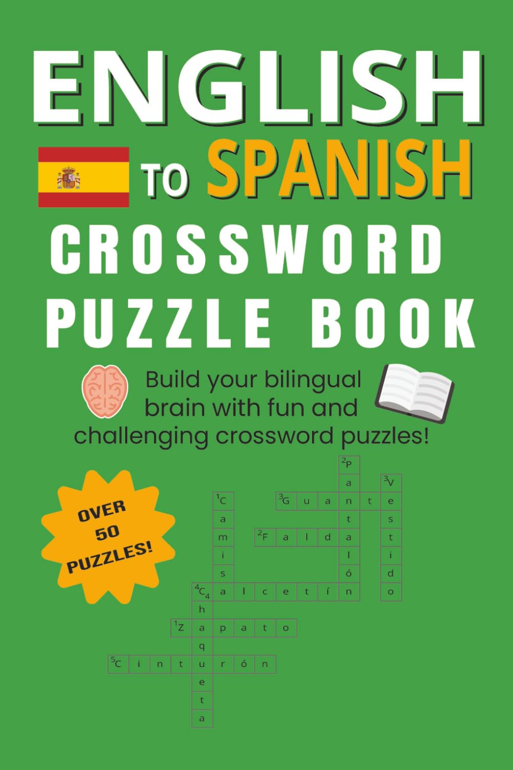 English to Spanish Crossword Puzzle Book: Learn Spanish with this fun and educational English-to-Spanish crossword puzzle book | 6x9 inches | 120 ... | Suitable for Adults, Teens, or Seniors