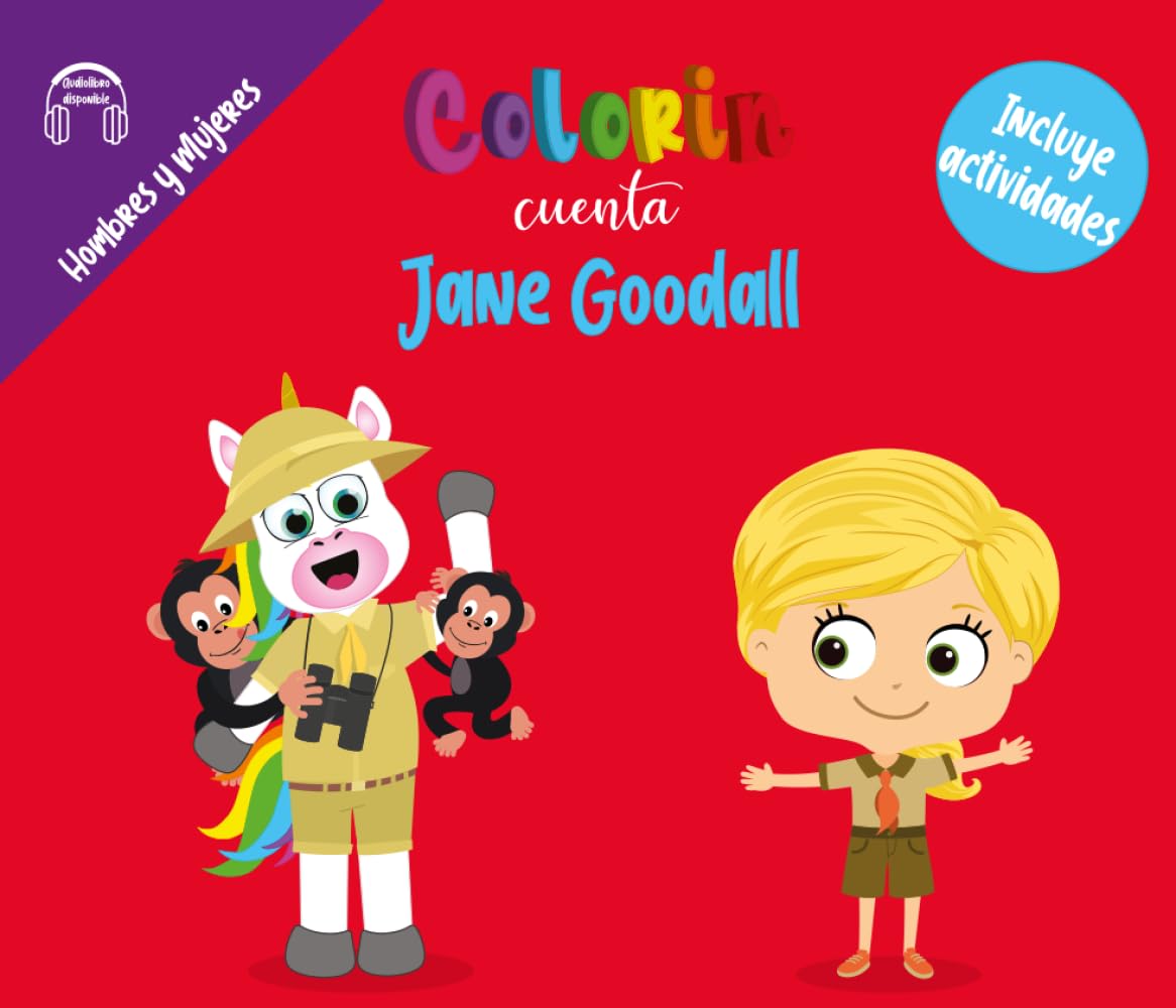 Colorin cuenta Jane Goodall: Jane Goodall para niños: historia de una científica que amaba a los animales | Biografía infantil sobre naturaleza, ... (Las Biografías de Colorin Cuenta)