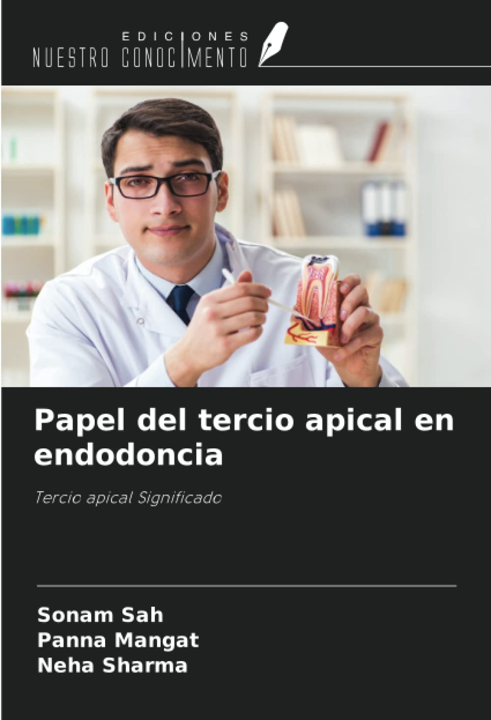 Papel del tercio apical en endodoncia: Tercio apical Significado (Spanish Edition)