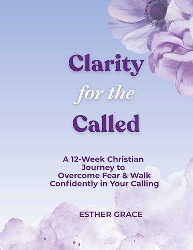 Clarity for the Called: A 12-Week Christian Workbook for Women
