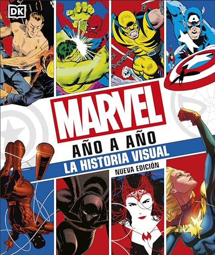 Marvel año a año (Marvel Year By Year): La historia visual (Spanish Edition)