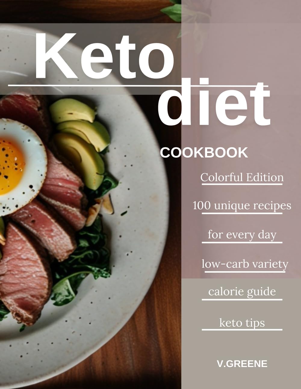 Keto Diet Cookbook: 100 Calorie-Counted Low-Carb Recipes for Weight Loss and Healthy Living (Diet cookbooks)