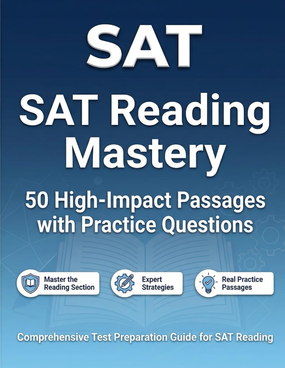 SAT Reading Mastery 50 High-Impact Passages with Practice Questions: Comprehensive Test Preparation Guide for SAT