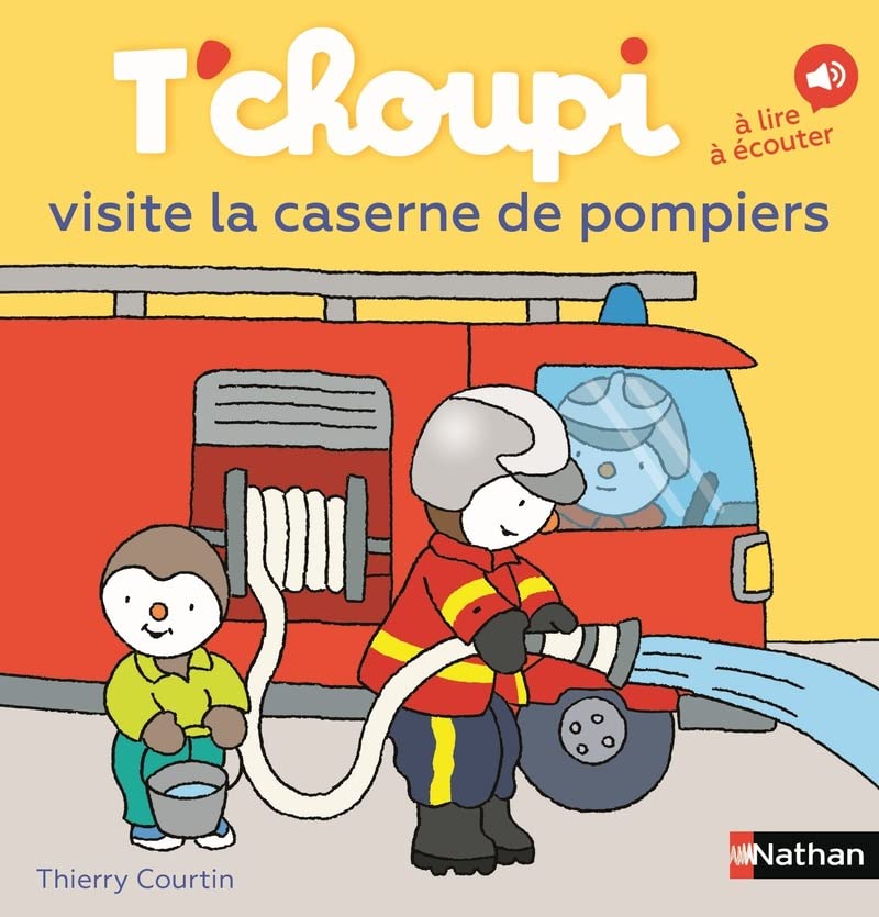T'choupi visite la caserne de pompiers - Dès 2 ans - Un livre à lire et à écouter
