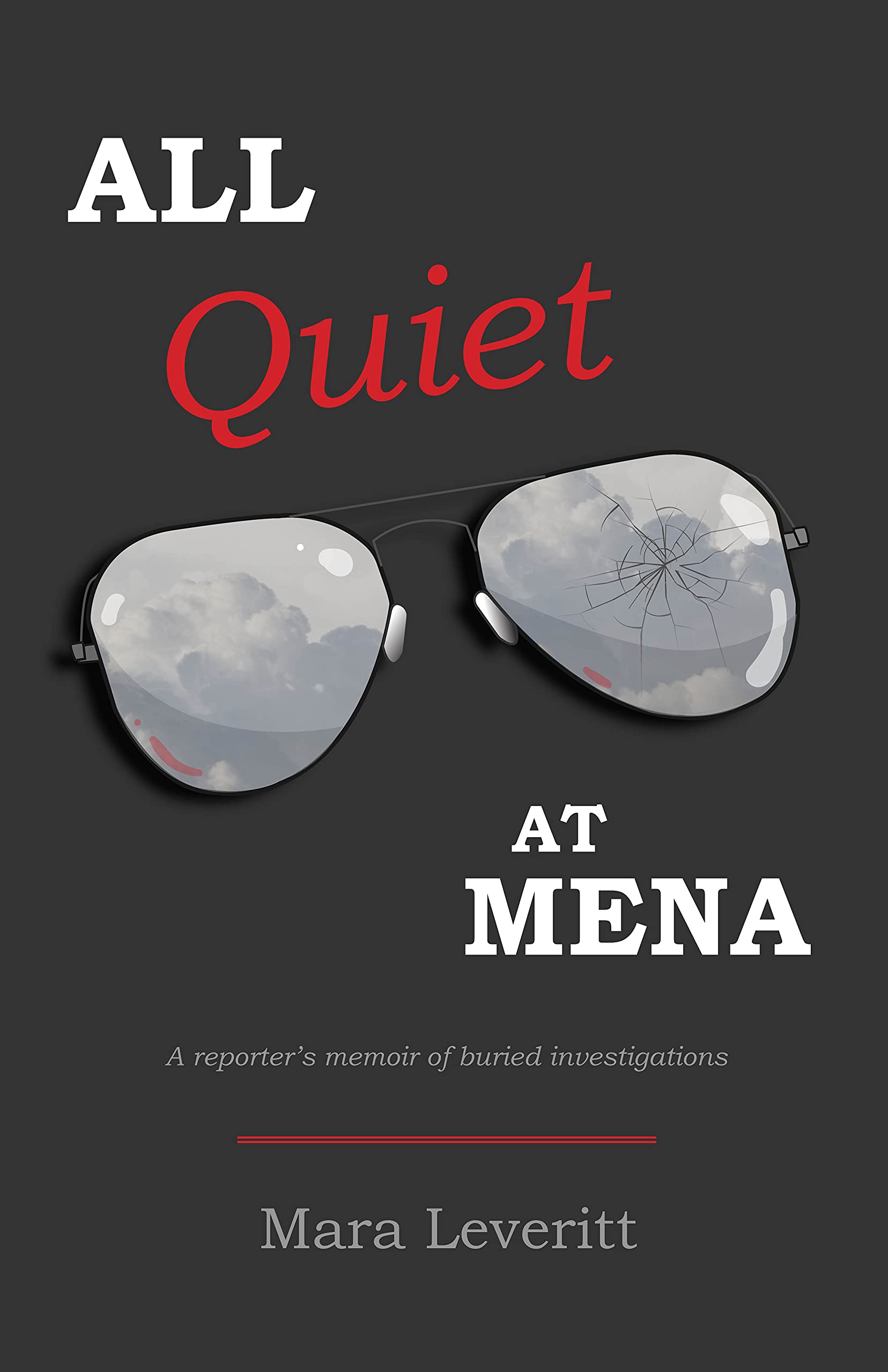 All Quiet at Mena: A reporter's memoir of buried investigations