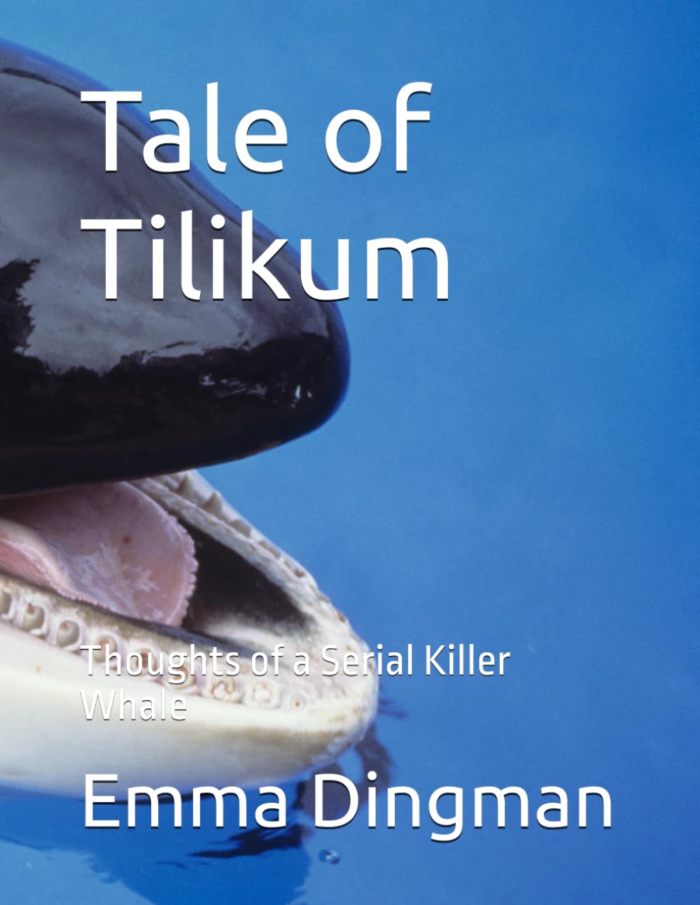 Tale of Tilikum: Thoughts of a Serial Killer Whale