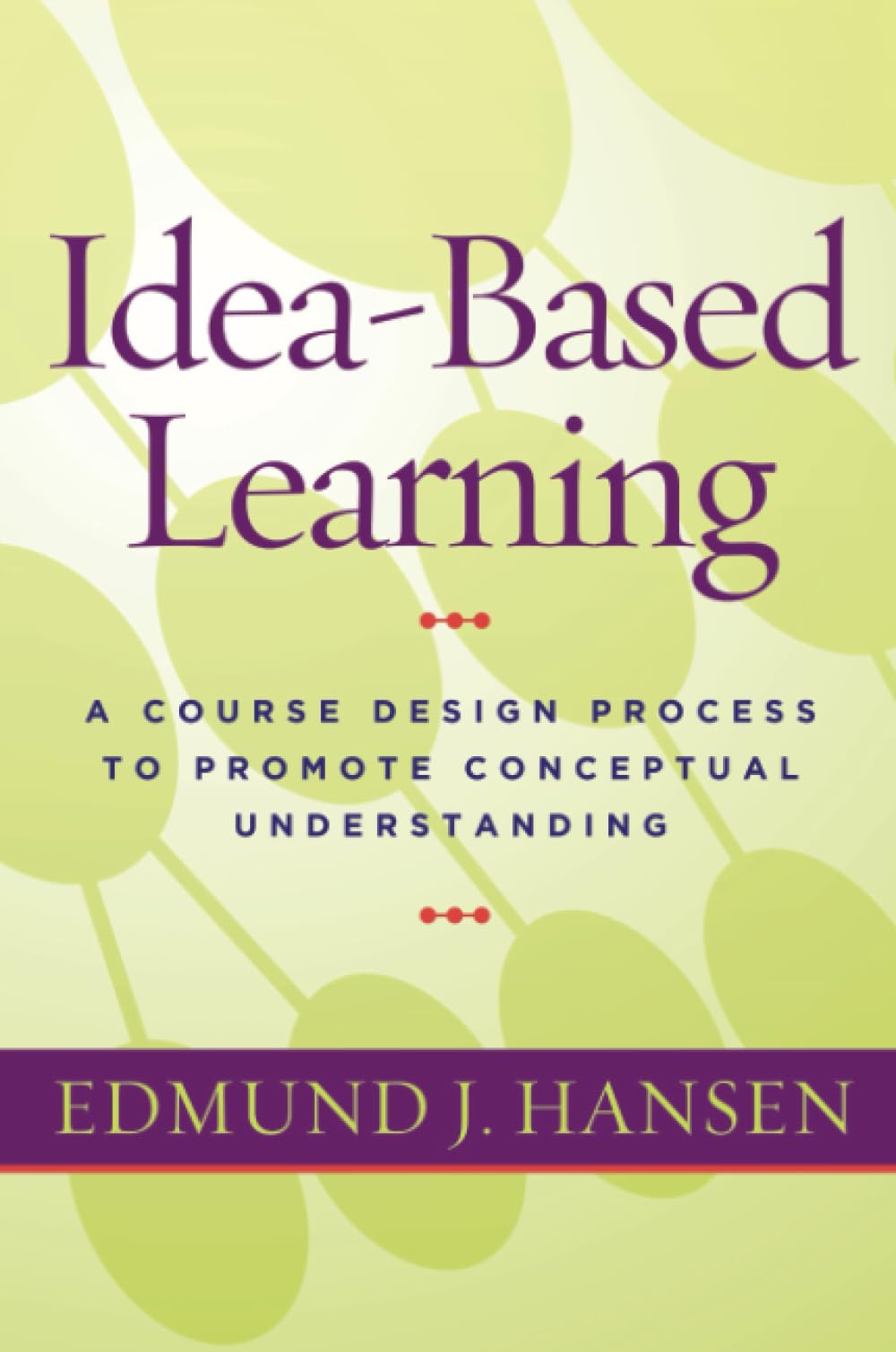Idea-Based Learning: A Course Design Process to Promote Conceptual Understanding