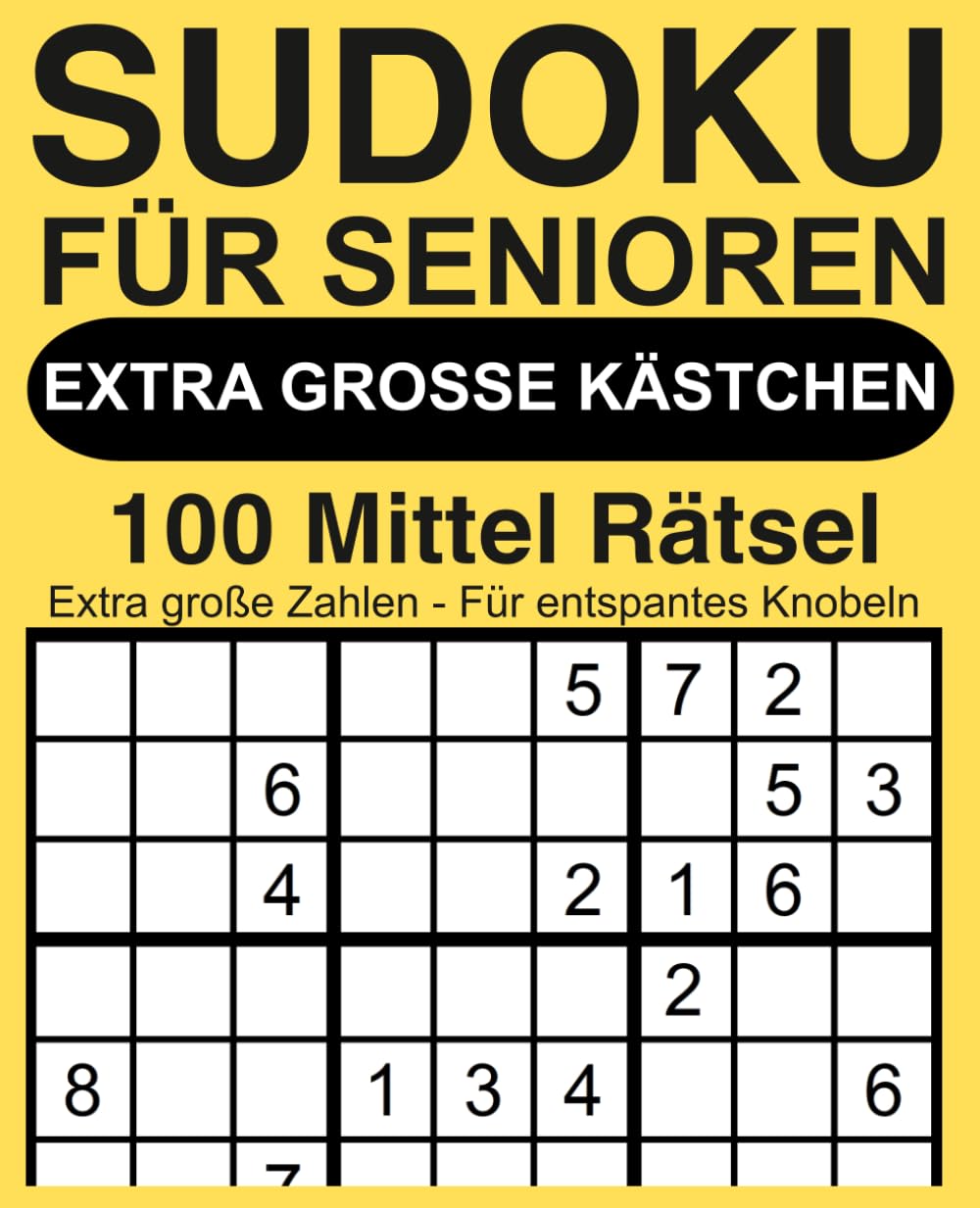 Sudoku für Senioren – Extra große Kästchen: 100 mittelschwere Rätsel mit extra großen Zahlen