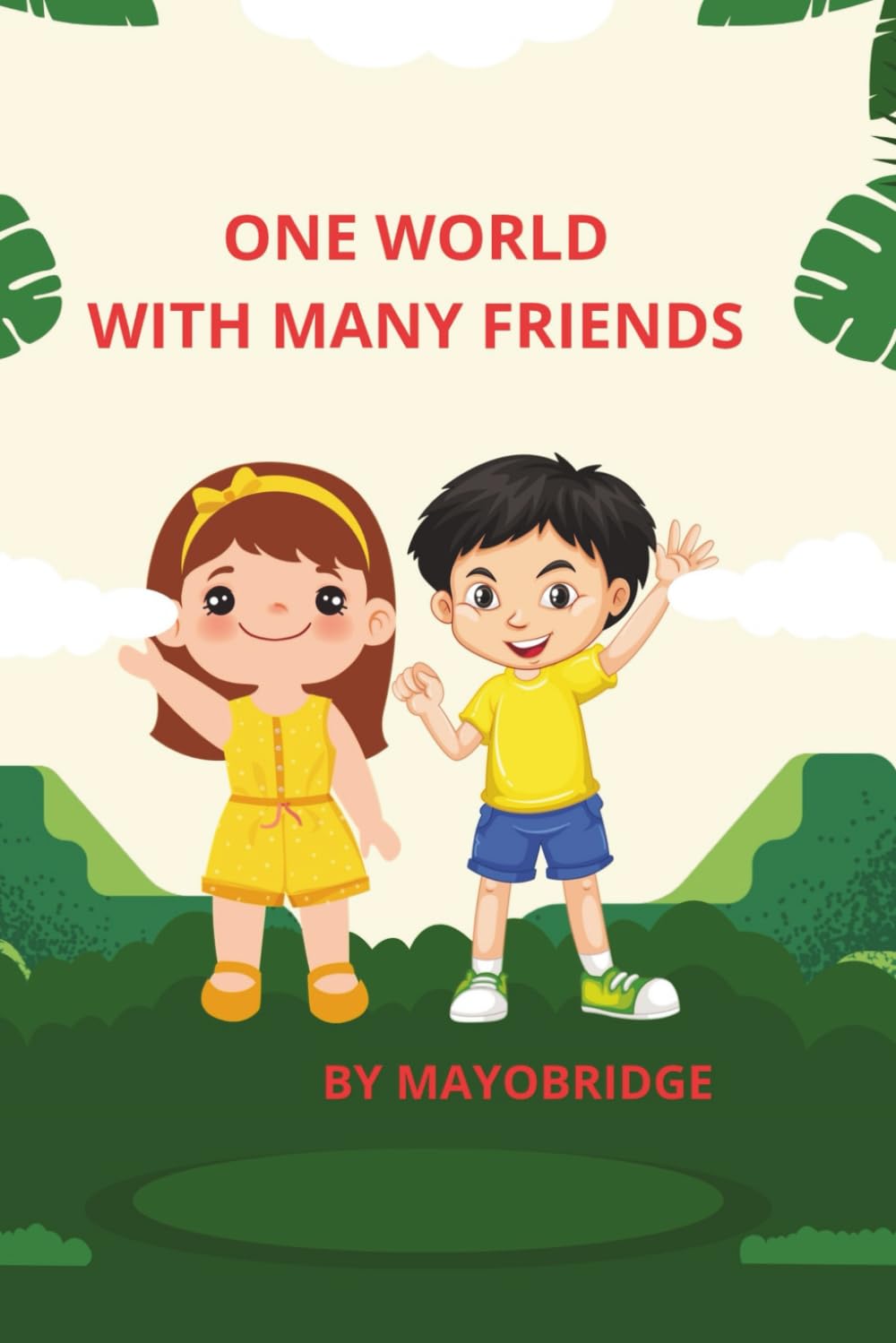 ONE WORLD WITH MANY FRIENDS