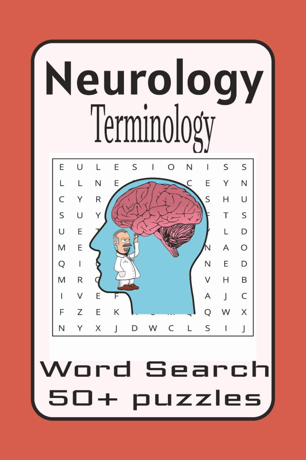 Neurology Terminology Word Search: Neurology Terminology Word Search Puzzle Book: 50+ Brain-Themed Puzzles to Boost Medical Vocabulary, Memory & Focus ... Students, Nurses & Healthcare Professionals
